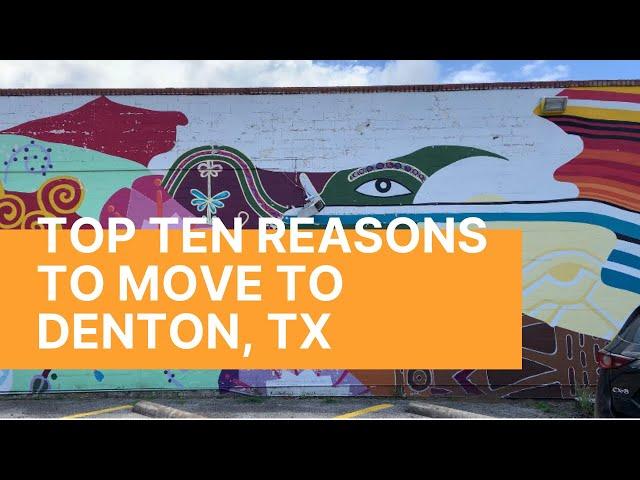 Top TEN Reasons to Move to DENTON, TEXAS