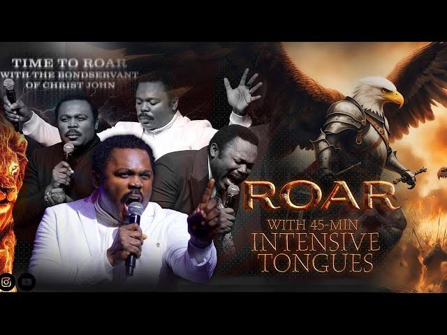 ️Thunder tongues of realms | 45 Minutes Intensive Tongues with The Bondservant of Christ John