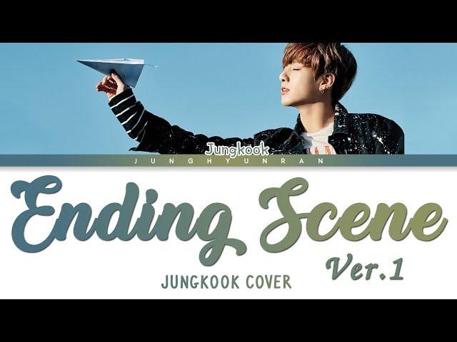 《Ver.1》 BTS JungKook - ENDING SCENE (이런 엔딩) (Cover) 「Han/Rom/Eng Lyrics」