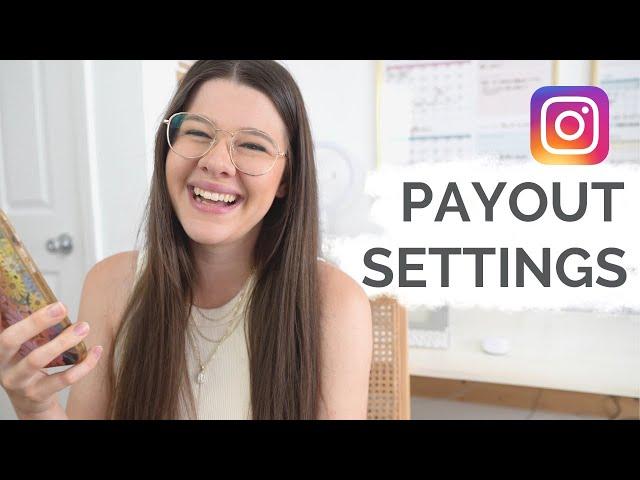 How to Set Up Your Instagram Payout Account Settings for the Reels Plays Bonus Program