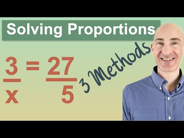 Solving Proportions 3 Methods