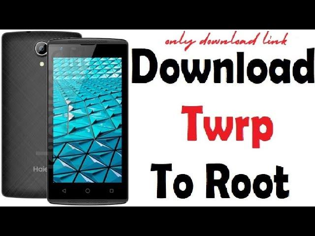 Download free twrp 3.4.0 to root HAIER ALPHA A1 Mobile