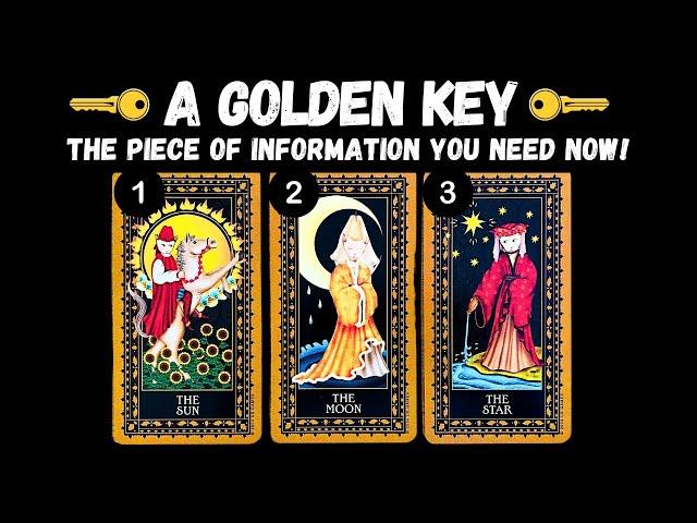 A Golden Key  The Piece Of Information You Need Now! ️⭐️⎮pick a card 🃏