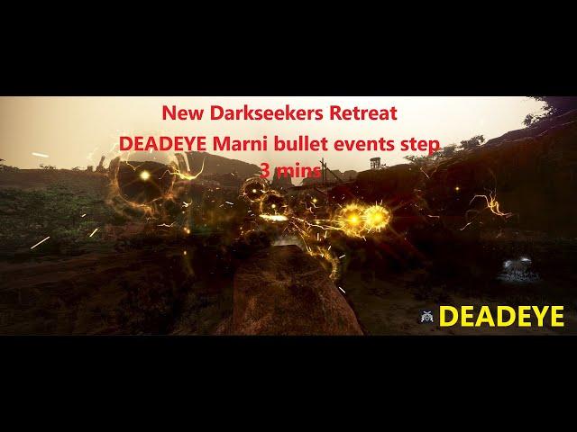 BDO | New Darkseekers Retreat | DEADEYE PVE | Marni bullet with Event Step