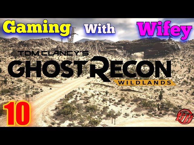 Gaming With Wifey | Tom Clancy's Ghost Recon Wildlands Part 10 - Boston Reed