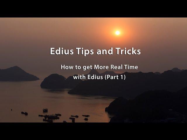 Edius 7: How to get More Real Time Playback - Part 1