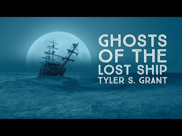 Ghosts of the Lost Ship by Tyler S. Grant (Rehearsal Track)