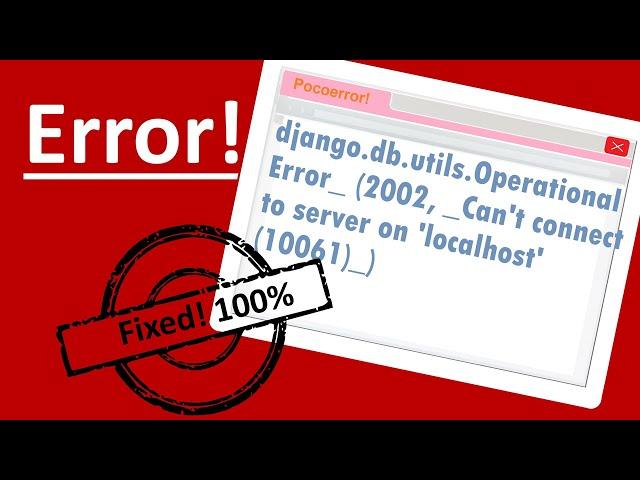 OperationalError_ (2002, _Can't connect to server on 'localhost' (10061)_) | 2022|Window 11| updated