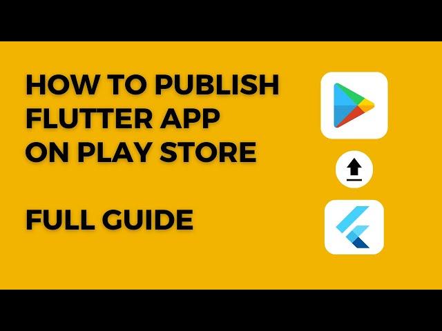 Publish Flutter app on Play Store | Complete step by step guide for beginners