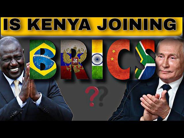 IS KENYA AMONG THE AFRICAN COUNTRIES JOINING BRICS AFTER GETTING RID OF THE US DOLLAR !?