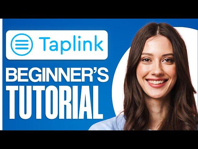 Taplink Tutorial 2025: How To Use Taplink For Beginners