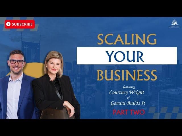 Courtney Wright and Matt Wilhelmi - Scaling Your Business - pt 2 of 3