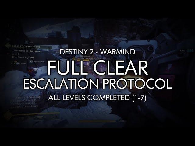 Destiny 2 - Full Escalation Protocol Clear (Levels 1-7 Completed)