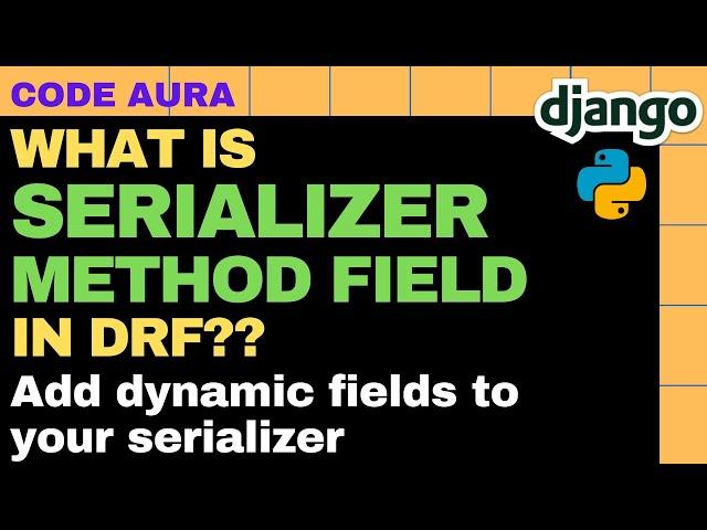 SerializerMethodField In Django Rest | How To Add Dynamic Fields To Serializer | CODE AURA