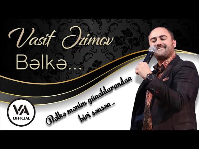 Vasif Azimov - Bəlkə (Original Official Audio)