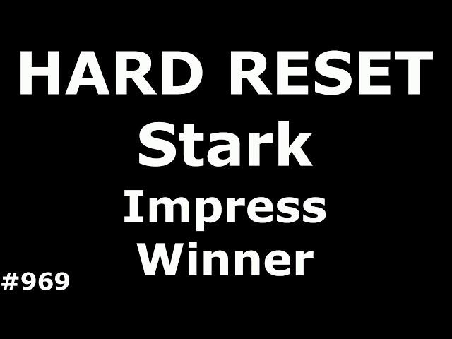 Resetting Stark Impress Winner (Hard Reset Stark Impress Winner)