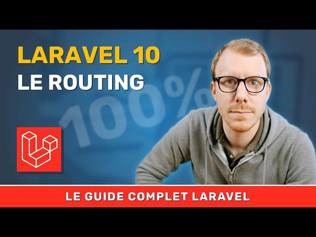 Laravel 10 : Les routes, guide complet !