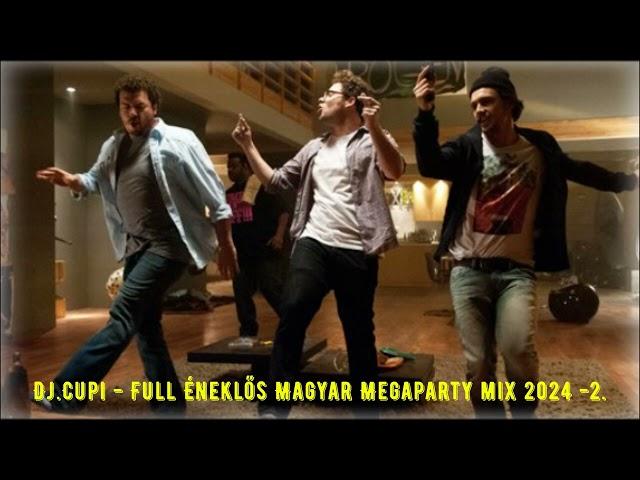 Dj.Cupi - Full Éneklős Magyar Megaparty mix 2024 -2.