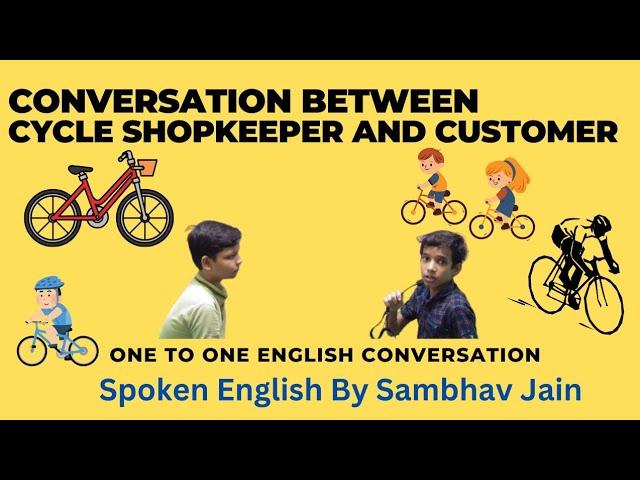 Conversation Between Cycle Shop Owner and Customer /Spoken English By Sambhav Jain/Learning Language