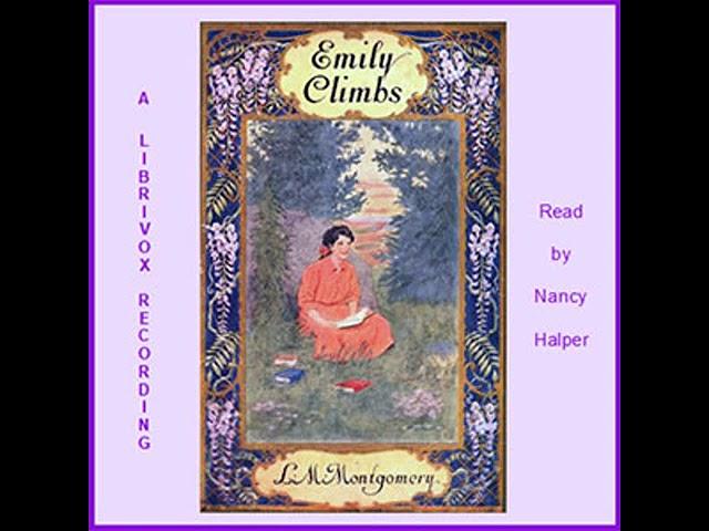 Emily Climbs, Version 2 by Lucy Maud Montgomery read by Nancy Halper Part 1/2 | Full Audio Book