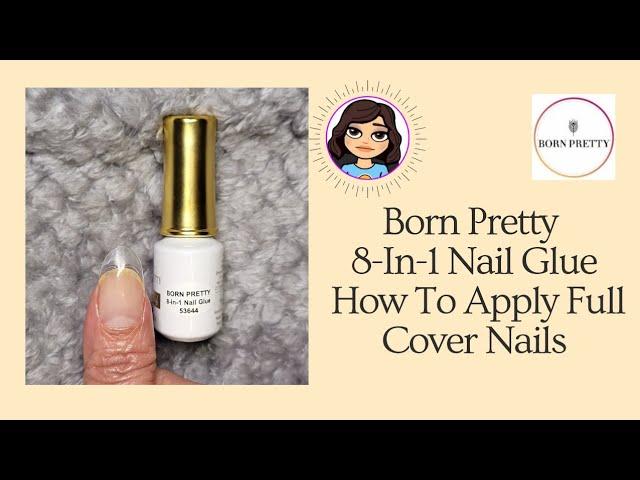 Born Pretty 8-In-1 Nail Glue How To Apply Full Cover Nails