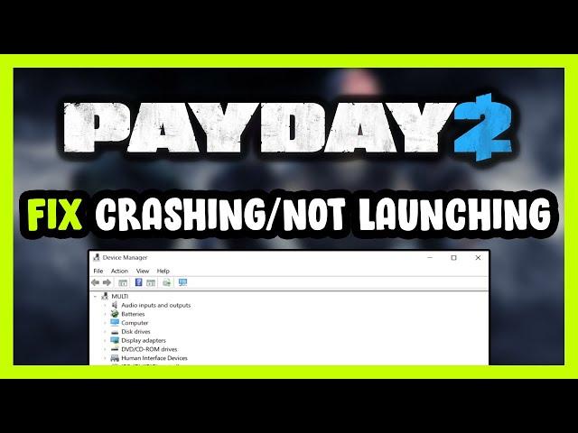 How to FIX PAYDAY 2 Crashing / Not Launching!