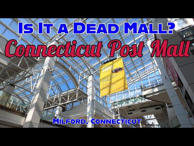 Is It a Dead Mall? Connecticut Post Mall, Milford, CT. September 2022. Full Walkthrough!