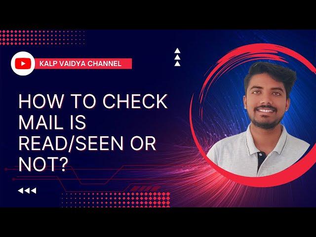 Day-138 || How to Check mail is read/seen or not? || Just in 1 Min you can do that.