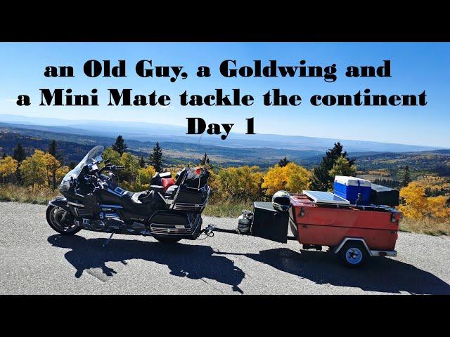 An Old Guy on a 30 year old Goldwing hauling a 20+ year old Mini Mate tackles the continent – Day 1