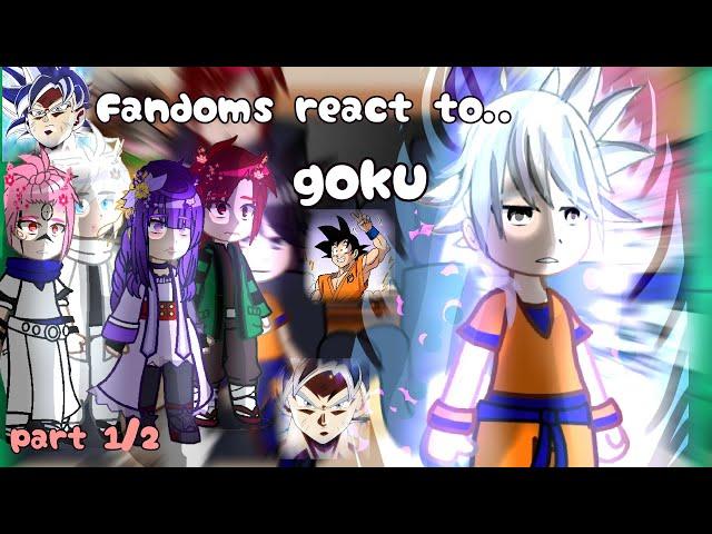 Fandoms react to goku (kakarot) 1/2 /dragonballz/react to goku/ part 3/5