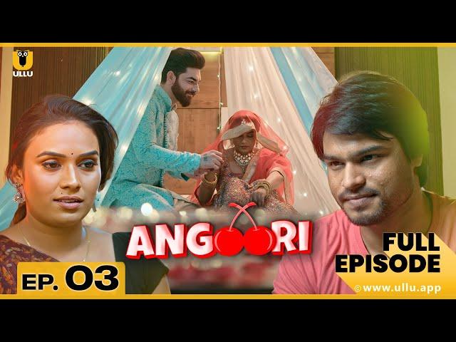 Angoori | Episode 03 | अंगूरी | Pihu Singh | Sanjay Bhardwaj | ullu web series youtube | Love Story