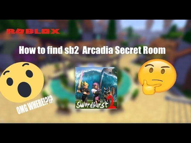 Roblox | SwordBurst 2 | How to find the Arcadia Secret place