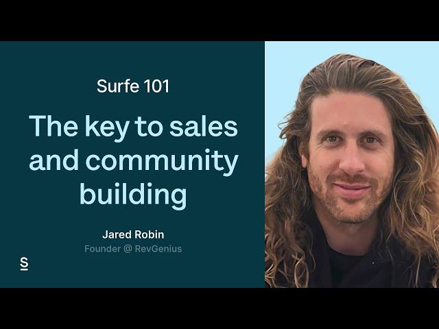 The foolproof way to community building and selling with Jared Robin @ RevGenius | Surfe 101