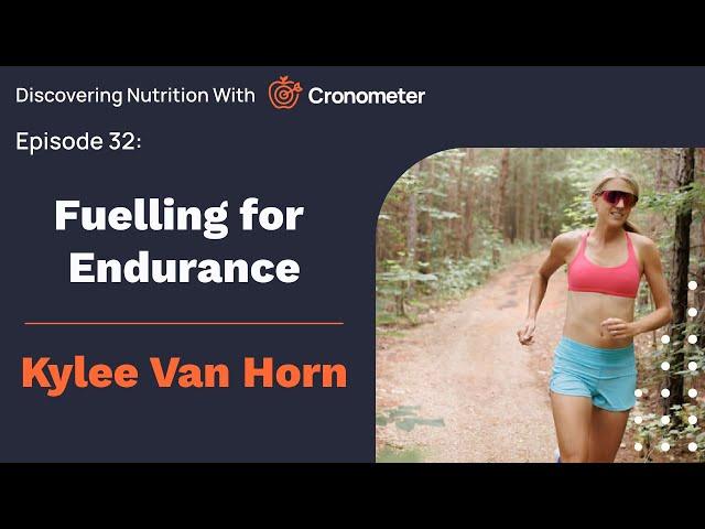 Discovering Nutrition: Fuelling for Endurance with Sports Dietitian Kylie Van Horn