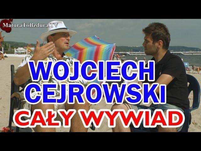 WOJCIECH CEJROWSKI CAŁY WYWIAD z odc. ZNANI POLACY (CZĘŚĆ 2) - MaturaToBzdura.TV