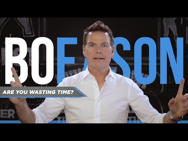 How to Stop Wasting Your Time | Bo Eason