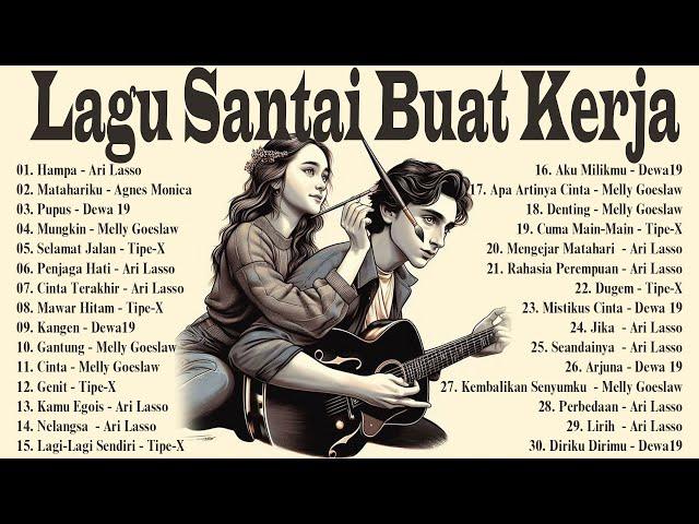 Lagu Santai Buat Kerja -  Lagu Nostalgia 2000an -  Bikin Semangat Kerja#cintaterakhir#hampaarilasso