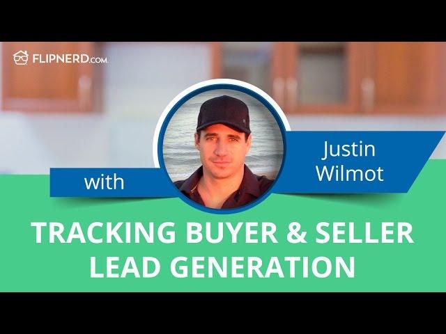 Tracking Buyer & Seller Lead Generation - Justin Wilmot