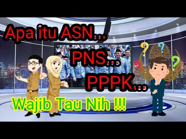 What is ASN? Difference between PNS and PPPK || Duties, Roles and Functions of ASN ...