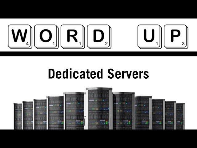 What are "Dedicated Servers"?