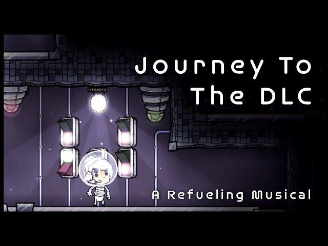 Oxygen Not Included | Journey To The DLC: A Refueling Musical