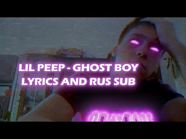 Lil Peep - Ghost Boy (lyrics and rus sub)