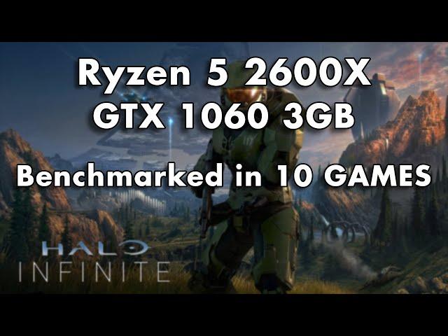 Ryzen 5 2600X and GTX 1060 3GB VS 10 Games