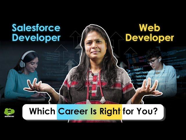 Salesforce Development VS Web Development: Which Career is Right for You?