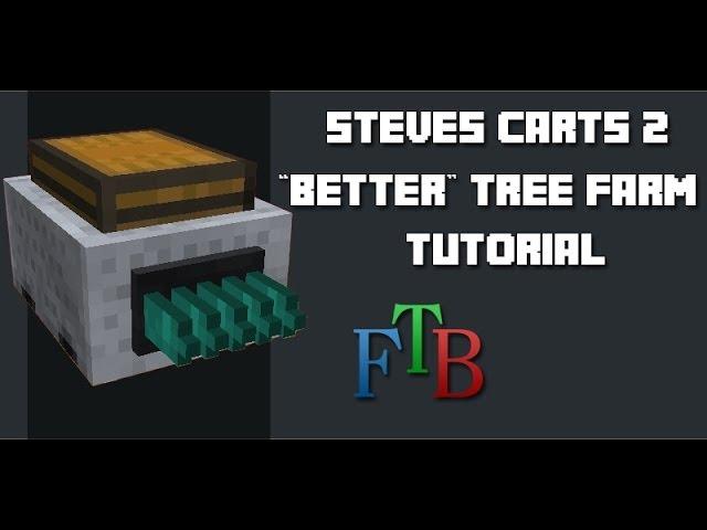 Steve's Carts 2 - Updated Tree Farm Tutorial