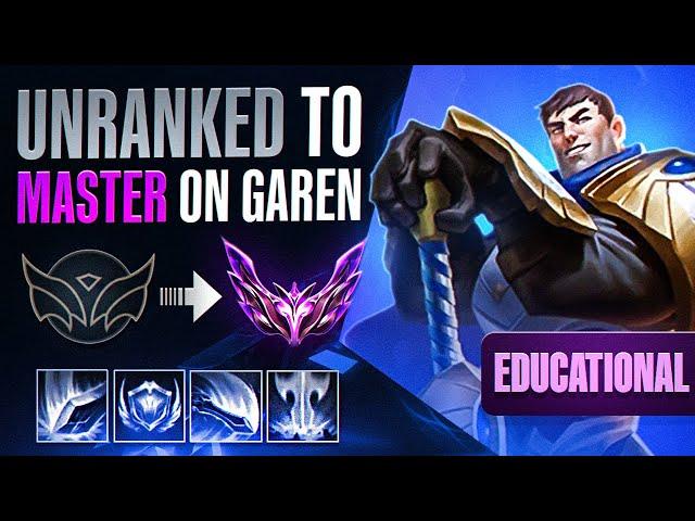 Educational Unranked To Master ON GAREN - Complete Educational Garen guide for season 13