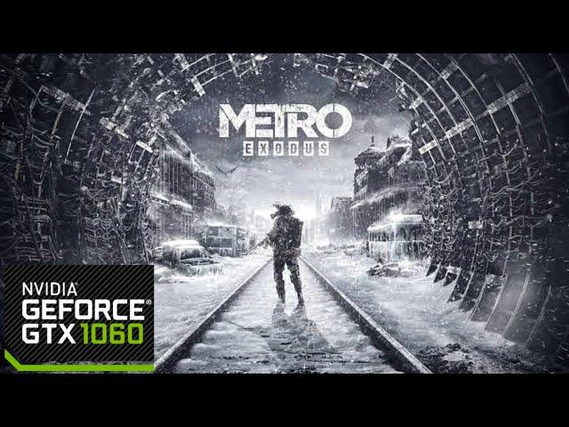 Metro Exodus | GTX 1060 | Ryzen 5 2400G| Benchmark Performance Test