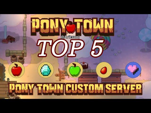 Top 5 Custom servers | Pony Town