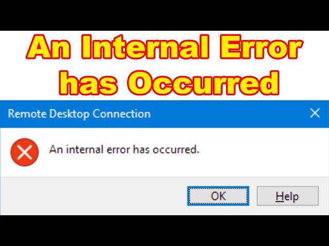 Remote Desktop Connection ‘Internal Error Has Occurred’ [Tutorial]