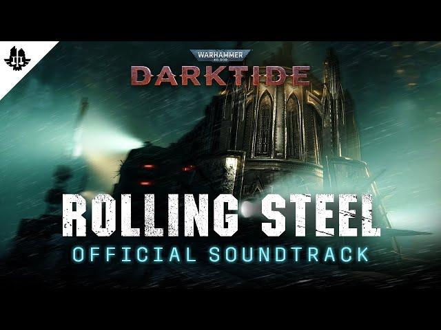 Warhammer 40,000: Darktide - Official Soundtrack | Rolling Steel